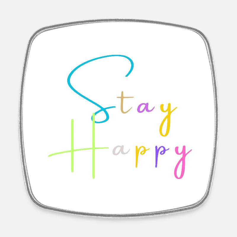 stay happy - Square fridge magnet - white