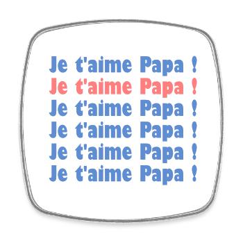PAPA. FÊTE DES PÈRES. BONNE FÊTE PAPA. BONNE FÊTE - Magnet carré - blanc - Devant