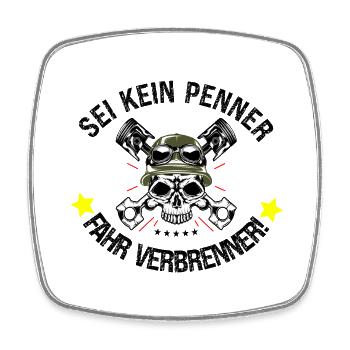 Sei kein Penner, fahr Verbrenner! - Viereckiger Kühlschrankmagnet - Weiß - Vorne