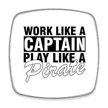 Work like a captain, play like a pirate - Square fridge magnet - white - Front