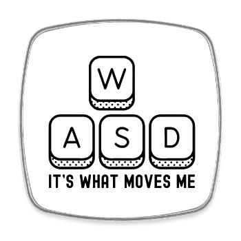 WASD It's What Moves Me Funny Gaming PC Gamer - Square fridge magnet - white - Front