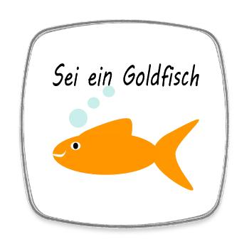 Sei ein Goldfisch - Viereckiger Kühlschrankmagnet - Weiß - Vorne