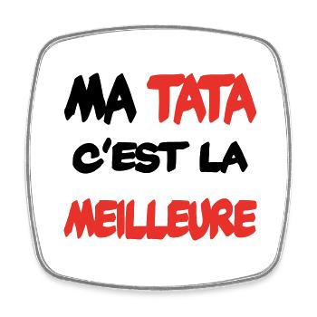 Ma tata c'est la meilleure - Magnet carré - blanc - Devant