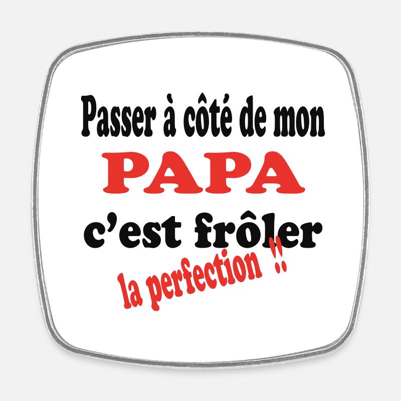 My DAD, it's perfection - Square fridge magnet - white