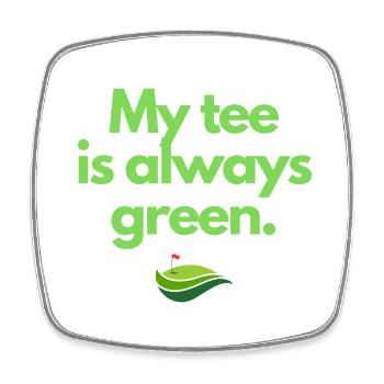 My tee is always green - Green and Tastee - Golf - Viereckiger Kühlschrankmagnet - Weiß - Vorne
