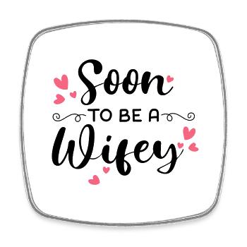 Soon To Be A Wifey - Viereckiger Kühlschrankmagnet - Weiß - Vorne