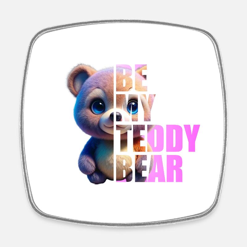 Be my Teddy Bear Design - Magnet carré - blanc