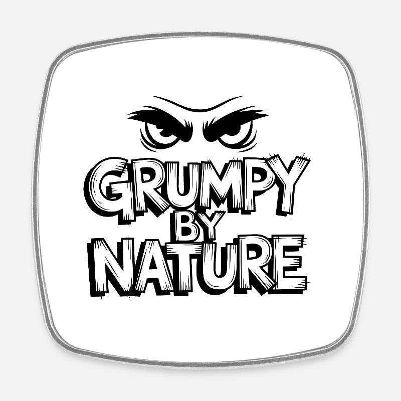Grumpy and bad-tempered - Square fridge magnet - white