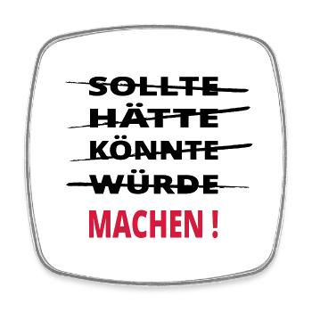 Sollte Könnte Machen ! - Viereckiger Kühlschrankmagnet - Weiß - Vorne