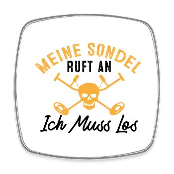 Meine Sondel Ruft An Ich Muss Los Sondengänger - Viereckiger Kühlschrankmagnet - Weiß - Vorne