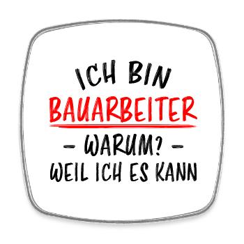 Bauarbeiter Lustiger Spruch Baustelle Job Geschenk - Viereckiger Kühlschrankmagnet - Weiß - Vorne