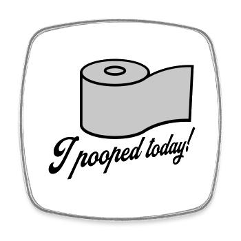 I pooped today Zitat - Viereckiger Kühlschrankmagnet - Weiß - Vorne