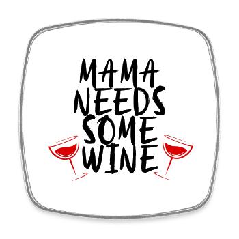 mama needs some wine -Wein Mama party machen chill - Viereckiger Kühlschrankmagnet - Weiß - Vorne