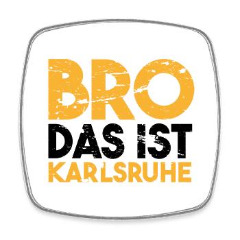 Bro das ist Karlsruhe Geschenkidee - Viereckiger Kühlschrankmagnet - Weiß - Vorne