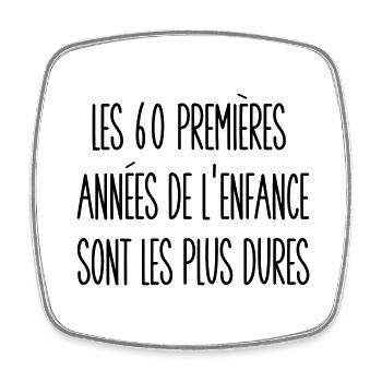 les 60 premières années de l'enfance - Magnet carré - blanc - Devant