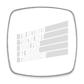 have fun at work - Square fridge magnet - white - Front