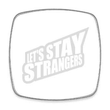 Citation Restons Strangers - Magnet carré - blanc - Devant