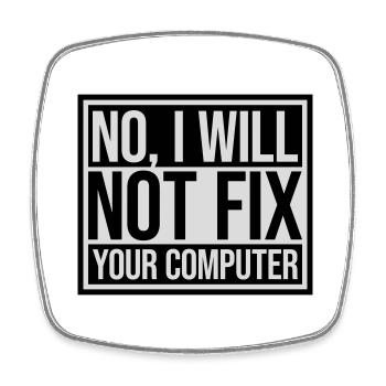 not fix your computer - Square fridge magnet - white - Front
