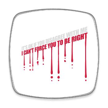 you disagree with me - Square fridge magnet - white - Front