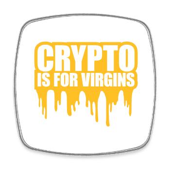 crypto is for virgins - Square fridge magnet - white - Front