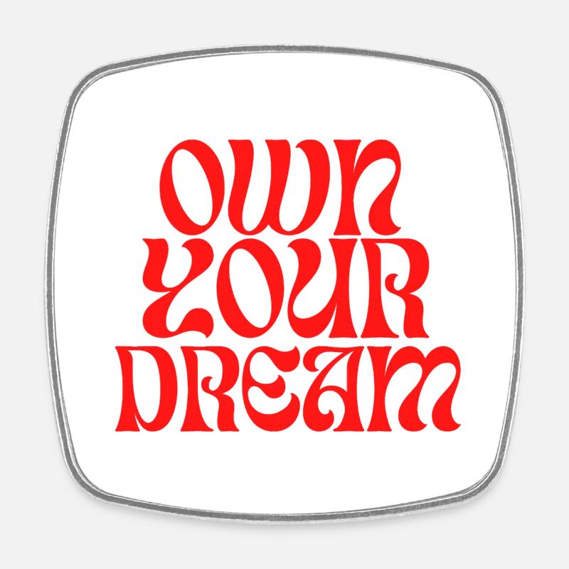 Mirace Own Your Dream - Square fridge magnet - white