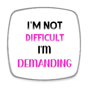I m not difficult I m demanding PNK BLK - Square fridge magnet - white - Front
