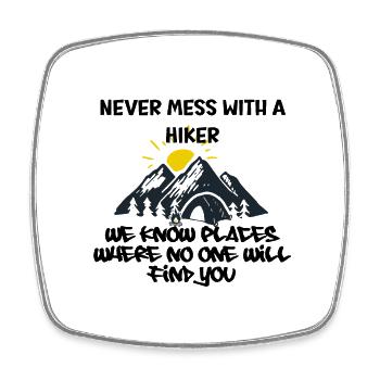 never mess with a hiker - Square fridge magnet - white - Front
