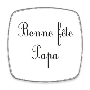 BONNE FÊTE PAPA. PAPA. FÊTE DES PÈRES. BONNE FÊTE - Magnet carré - blanc - Devant