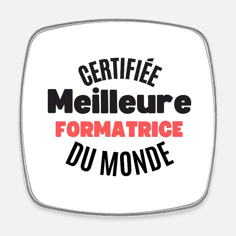 certifiée meilleure formatrice du monde - Magnet carré - blanc