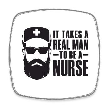 It Takes A Real Man To Be A Nurse - Square fridge magnet - white - Front
