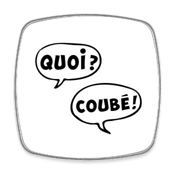 QUOI COUBEH quoicoubeh citation drôle - Magnet carré - blanc - Devant