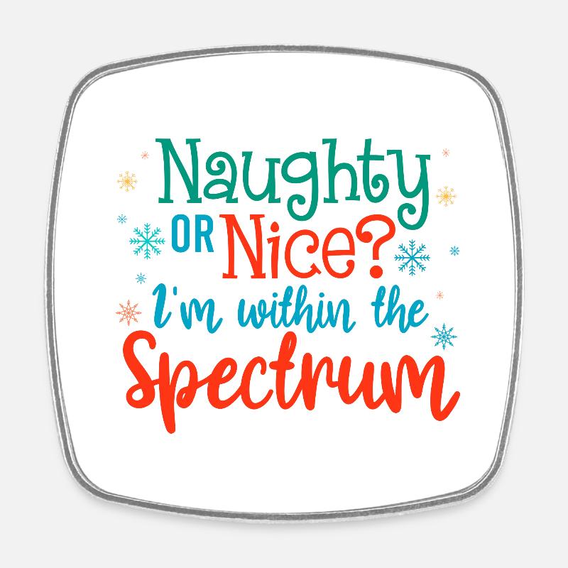 Christmas Autism I'm WIthin The Spectrum Nice Or - Square fridge magnet - white