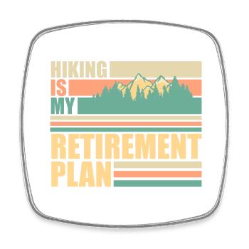 Hiking Is My Retirement Plan Mountains Hiking Saying - Square fridge magnet - white - Front