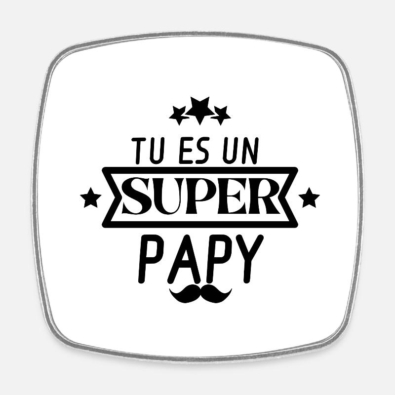 TU ES UN SUPER PAPY - Magnet carré - blanc
