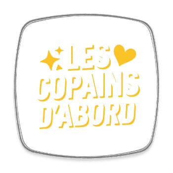 Les copains d'abord - Magnet carré - blanc - Devant