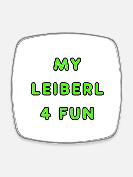 MY LEIBERL 4 FUN GREEN - Viereckiger Kühlschrankmagnet - Weiß