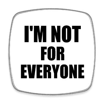 i'm not for everyone - Viereckiger Kühlschrankmagnet - Weiß - Vorne