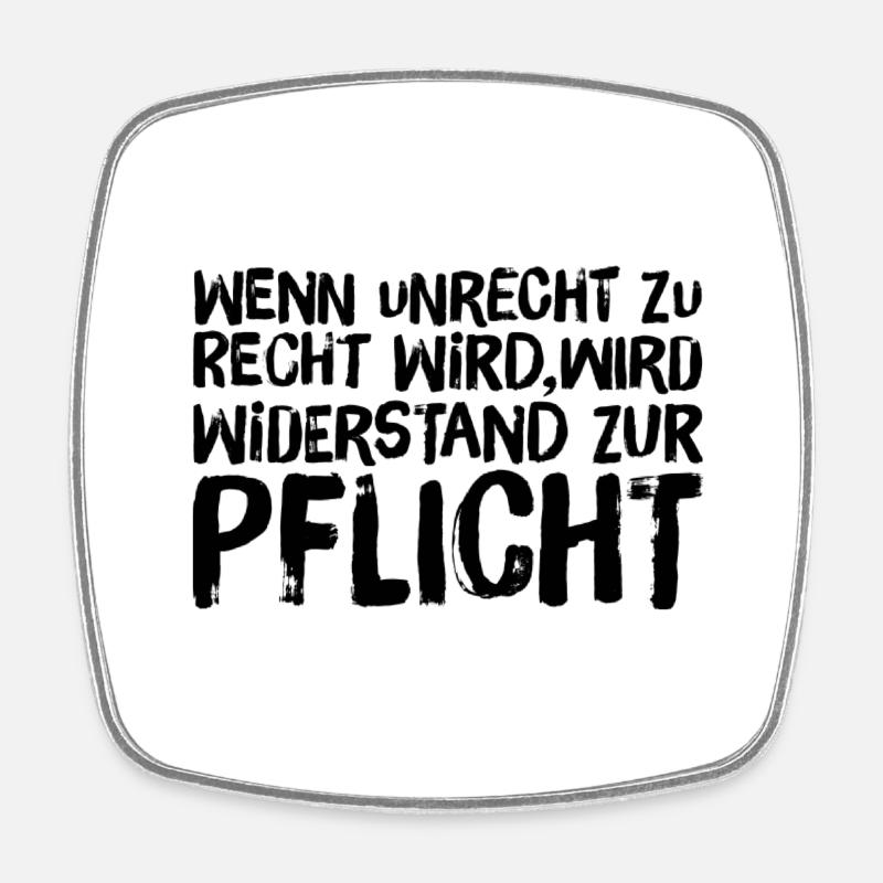 Wenn Unrecht Recht wird, wird Widerstand Pflicht - Viereckiger Kühlschrankmagnet - Weiß