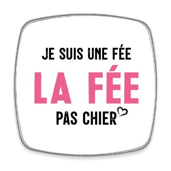 Je suis Une Fée Pas Chier - Magnet carré - blanc - Devant