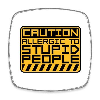 Caution Stupid People - Square fridge magnet - white - Front