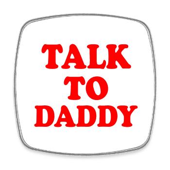 Talk to daddy - Viereckiger Kühlschrankmagnet - Weiß - Vorne