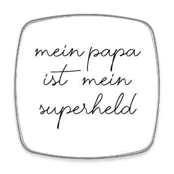 Papa ist mein Superheld Schrift Spruch - Viereckiger Kühlschrankmagnet - Weiß - Vorne