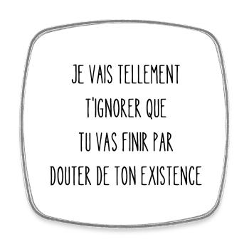 je vais tellement t'ignorer - Magnet carré - blanc - Devant