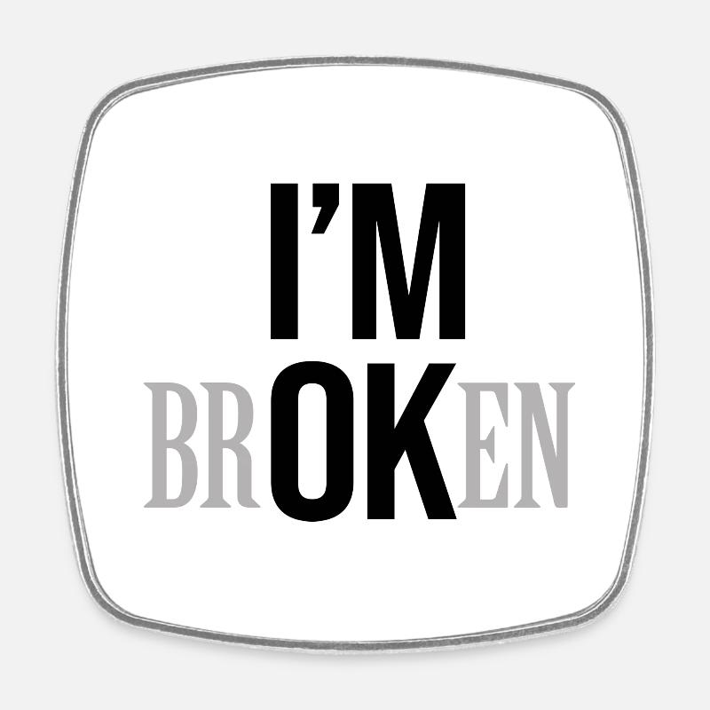 I am broken ı am ok funny tshirt - Square fridge magnet - white