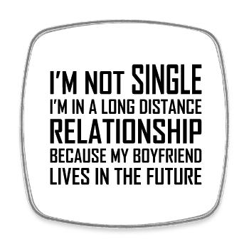 I AM NOT SINGLE - Square fridge magnet - white - Front