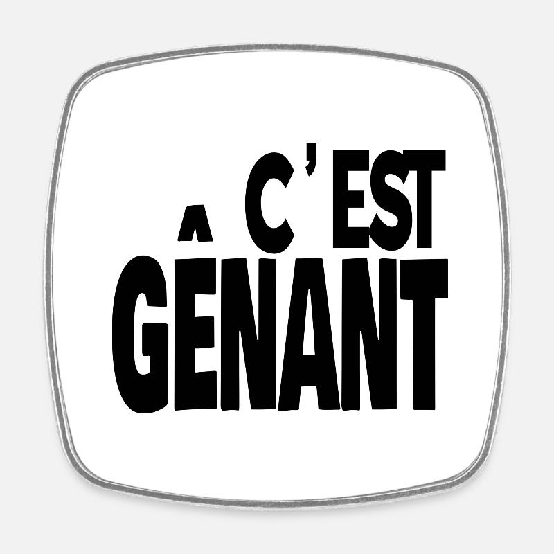 c'est gênant - Magnet carré - blanc