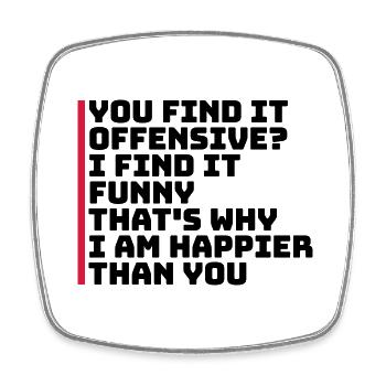 You find it offensive - Viereckiger Kühlschrankmagnet - Weiß - Vorne