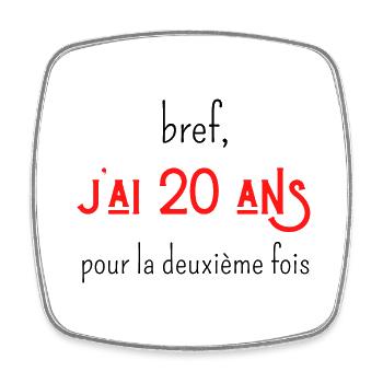 bref j'ai un 20 ans pour la deuxième fois - Magnet carré - blanc - Devant