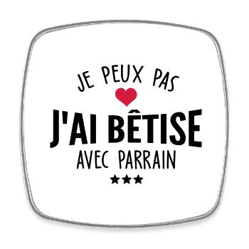 je peux pas j ai bêtise avec parrain - Magnet carré - blanc - Devant