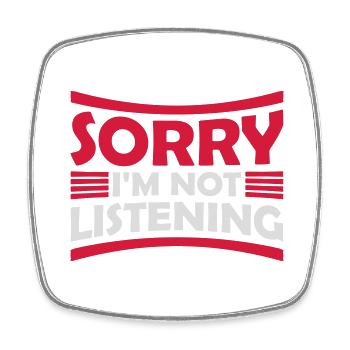 sorry in not listening - Square fridge magnet - white - Front